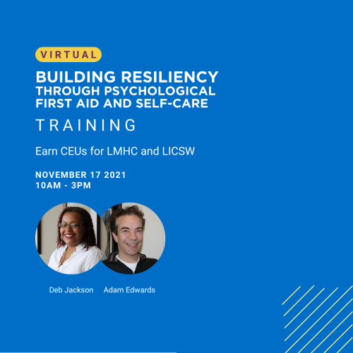 Building Resiliency Through Psychological First Aid and Self-Care