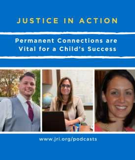 Justice In Action Permanent Connections are  Vital for a Child’s Success